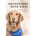 Encounters with Rikki: From Hurricane Katrina Rescue to Exceptional Therapy Dog