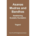 Asanas, Mudras and Bandhas - Awakening Ecstatic Kundalini