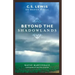 Beyond the Shadowlands: C.S. Lewis on Heaven & Hell