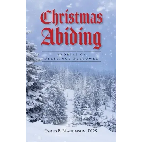 Christmas Abiding: Stories of Blessings Bestowed