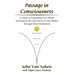 Passage in Consciousness: A Guide for Expanding Our Minds and Raising the Life Forces in Our Bodies through Deep Meditation