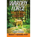 Warden Force: Deadly Intent and Other True Game Warden Adventures: Episodes 76 - 87