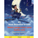 My Most Beautiful Dream - Ndoto yangu nzuri sana kuliko zote (English - Swahili): Bilingual children's picture book