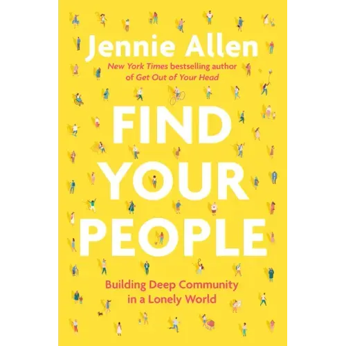 Find Your People: Building Deep Community in a Lonely World