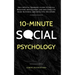 10-Minute Social Psychology: The Critical Thinker's Guide to Social Behavior, Motivation, and Influence To Make Rational and Effective Decisions