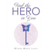 Find the Hero in You
