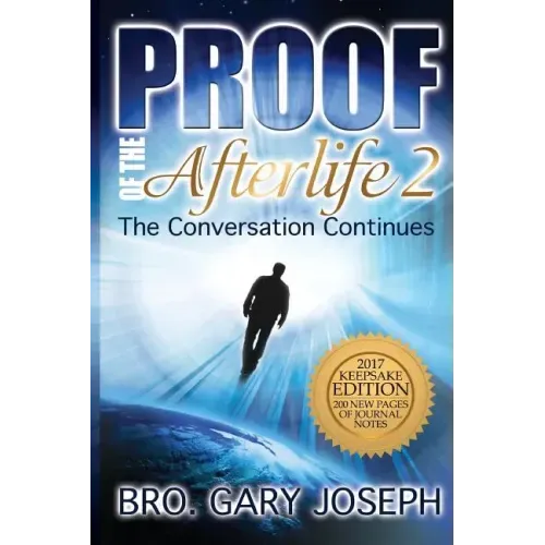 Proof of the Afterlife 2: The Conversation Continues