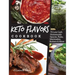 Keto Flavors Cookbook: 75 Low Carb Homemade Sauces, Rubs, Marinades, Butters and more