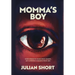 Momma's Boy: When Strength Comes from Women, but Guidance is Missing from Men