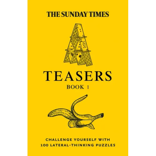 The Sunday Times Teasers Book 1: Challenge Yourself with 100 Lateral-Thinking Puzzles