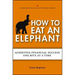 How to Eat an Elephant