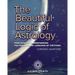 The Beautiful Logic Of Astrology, Your Guide To Understanding The Language Of The Stars