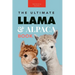 Llamas & Alpacas The Ultimate Llama & Alpaca Book: 100+ Amazing Llama & Alpaca Facts, Photos, Quiz + More