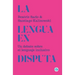La lengua en disputa: Un debate sobre el lenguaje inclusivo