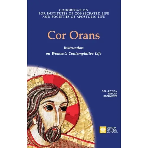 Cor Orans. Instruction on the Implementation of the Apostolic Constitution Vultum Dei quaerere on Women's Contemplative Life