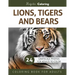 Lions, Tigers and Bears: Grayscale Photo Coloring Book for Adults