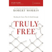 Truly Free Study Guide: Breaking the Snares That So Easily Entangle