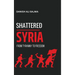 Shattered Syria: From Tyranny to Freedom
