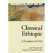 Classical Ethiopic: A Grammar of Gəˁəz