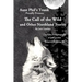 Aunt Phil's Trunk Proudly Presents The Call of the Wild: And Other Northland Stories