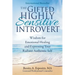 The Gifted Highly Sensitive Introvert: Wisdom for Emotional Healing and Expressing Your Radiant Authentic Self