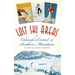 Lost Ski Areas of Colorado's Central and Southern Mountains