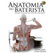 Anatomia do Baterista: Movimente-se Melhor, Sinta-se Melhor, Toque Melhor