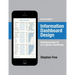 Information Dashboard Design: Displaying Data for At-A-Glance Monitoring