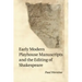 Early Modern Playhouse Manuscripts and the Editing of Shakespeare