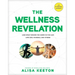 The Wellness Revelation: Lose What Weighs You Down So You Can Love God, Yourself, and Others