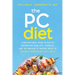 The PC Diet: A Motivational Guide to Better Understand Your Diet, Exercise, and the Protein to Calorie Ratio to Maximize Your Weight Loss Goals
