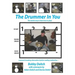 The Drummer in You: The Easiest Way to Learn How to Play