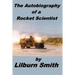 Autobiography Of A Rocket Scientist