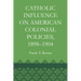 Catholic Influence on American Colonial Policies, 1898-1904