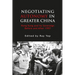Negotiating Autonomy in Greater China: Hong Kong and Its Sovereign Before and After 1997