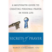 Secrets of Prayer: A Multifaith Guide Tp Creating Personal Prayer in Your Life