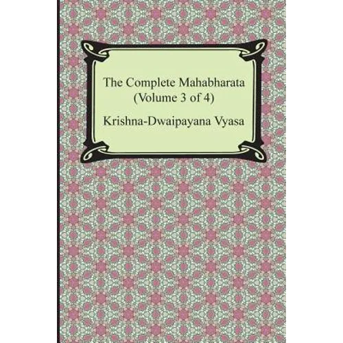 The Complete Mahabharata (Volume 3 of 4, Books 8 to 12)