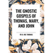 The Gnostic Gospels of Thomas, Mary, and John