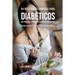 54 Recetas De Comidas Para Diabéticos Que Ayudarán A Controlar Su Condición Naturalmente: Opciones de Comidas Saludables Para Todos Los Diabéticos
