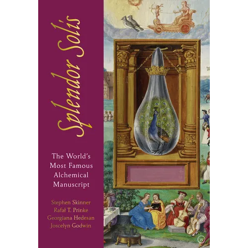 Splendor Solis: The World's Most Famous Alchemical Manuscript