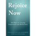 Rejoice Now: 365 Days of Loving Inspiration and Reflection