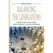 Balancing the Generations: A Leader's Guide to the Complex, Multi-Generational, 21st Century Workplace