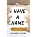 I Have A Name