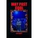 Way Past Cool