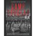 Camp Douglas: The History of the Notorious Union Prison Camp that Became Known as the North's Andersonville