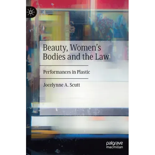 Beauty, Women's Bodies and the Law: Performances in Plastic