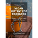 Vegan Instant Pot Cookbook: Budget-Friendly Vegan Instant Pot Recipes