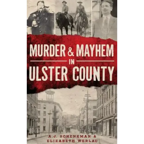 Murder & Mayhem in Ulster County