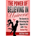 The Power of Believing in Universe: The Secrets to Attracting the Opposite Sex with 7-Day Action Plan