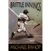 Brittle Innings